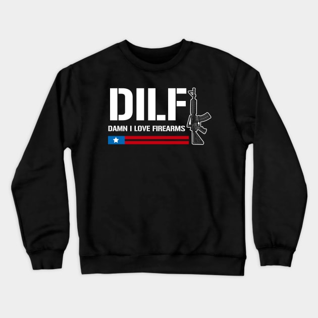 Damn I Love Firearms Gun American Flag DILF Crewneck Sweatshirt by Rosemat